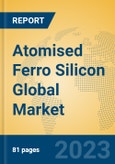 Atomised Ferro Silicon Global Market Insights 2023, Analysis and Forecast to 2028, by Manufacturers, Regions, Technology, Application, Product Type- Product Image