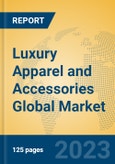 Luxury Apparel and Accessories Global Market Insights 2023, Analysis and Forecast to 2028, by Manufacturers, Regions, Technology, Application, Product Type- Product Image