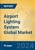 Airport Lighting System Global Market Insights 2023, Analysis and Forecast to 2028, by Manufacturers, Regions, Technology, Application, Product Type- Product Image