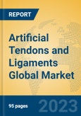 Artificial Tendons and Ligaments Global Market Insights 2023, Analysis and Forecast to 2028, by Manufacturers, Regions, Technology, Application, Product Type- Product Image