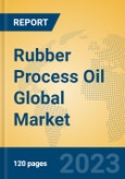 Rubber Process Oil Global Market Insights 2023, Analysis and Forecast to 2028, by Manufacturers, Regions, Technology, Application, Product Type- Product Image