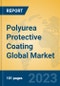 Polyurea Protective Coating Global Market Insights 2023, Analysis and Forecast to 2028, by Manufacturers, Regions, Technology, Application, Product Type - Product Thumbnail Image