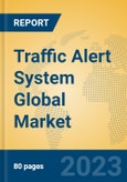 Traffic Alert System Global Market Insights 2023, Analysis and Forecast to 2028, by Manufacturers, Regions, Technology, Application, Product Type- Product Image