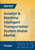 Aviation & Maritime Intelligent Transportation System Global Market Insights 2023, Analysis and Forecast to 2028, by Manufacturers, Regions, Technology, Product Type- Product Image
