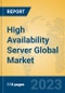 High Availability Server Global Market Insights 2023, Analysis and Forecast to 2028, by Market Participants, Regions, Technology, Product Type - Product Image