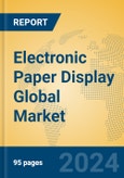 Electronic Paper Display Global Market Insights 2023, Analysis and Forecast to 2028, by Manufacturers, Regions, Technology, Product Type- Product Image