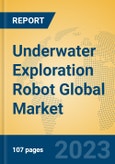 Underwater Exploration Robot Global Market Insights 2023, Analysis and Forecast to 2028, by Manufacturers, Regions, Technology, Application, Product Type- Product Image