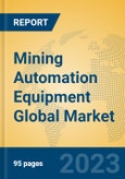Mining Automation Equipment Global Market Insights 2023, Analysis and Forecast to 2028, by Manufacturers, Regions, Technology, Application, Product Type- Product Image