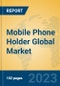Mobile Phone Holder Global Market Insights 2023, Analysis and Forecast to 2028, by Manufacturers, Regions, Technology, Application, Product Type - Product Thumbnail Image