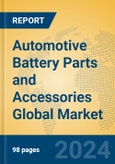Automotive Battery Parts and Accessories Global Market Insights 2024, Analysis and Forecast to 2029, by Manufacturers, Regions, Technology, Application, Product Type- Product Image