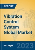 Vibration Control System Global Market Insights 2023, Analysis and Forecast to 2028, by Manufacturers, Regions, Technology, Product Type- Product Image