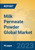 Milk Permeate Powder Global Market Insights 2023, Analysis and Forecast to 2028, by Manufacturers, Regions, Technology, Application, Product Type- Product Image