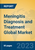 Meningitis Diagnosis and Treatment Global Market Insights 2023, Analysis and Forecast to 2028, by Manufacturers, Regions, Technology, Application, Product Type- Product Image