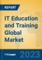 IT Education and Training Global Market Insights 2023, Analysis and Forecast to 2028, by Market Participants, Regions, Technology, Product Type - Product Image
