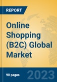 Online Shopping (B2C) Global Market Insights 2023, Analysis and Forecast to 2028, by Market Participants, Regions, Technology, Application, Product Type- Product Image