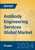 Antibody Engineering Services Global Market Insights 2024, Analysis and Forecast to 2029, by Market Participants, Regions, Technology, Application, Product Type- Product Image