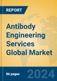 Antibody Engineering Services Global Market Insights 2023, Analysis and Forecast to 2028, by Market Participants, Regions, Technology, Application, Product Type- Product Image