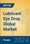 Lubricant Eye Drop Global Market Insights 2024, Analysis and Forecast to 2029, by Manufacturers, Regions, Technology, Application, Product Type - Product Image