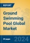 Ground Swimming Pool Global Market Insights 2024, Analysis and Forecast to 2029, by Market Participants, Regions, Technology, Application, Product Type - Product Thumbnail Image