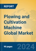 Plowing and Cultivation Machine Global Market Insights 2023, Analysis and Forecast to 2028, by Manufacturers, Regions, Technology, Application, Product Type- Product Image