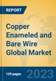 Copper Enameled and Bare Wire Global Market Insights 2023, Analysis and Forecast to 2028, by Manufacturers, Regions, Technology, Application, Product Type- Product Image