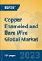 Copper Enameled and Bare Wire Global Market Insights 2023, Analysis and Forecast to 2028, by Manufacturers, Regions, Technology, Application, Product Type - Product Image