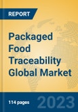 Packaged Food Traceability Global Market Insights 2023, Analysis and Forecast to 2028, by Manufacturers, Regions, Technology, Application, Product Type- Product Image