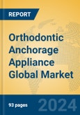 Orthodontic Anchorage Appliance Global Market Insights 2024, Analysis and Forecast to 2029, by Manufacturers, Regions, Technology, Application, Product Type- Product Image