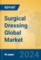 Surgical Dressing Global Market Insights 2023, Analysis and Forecast to 2028, by Manufacturers, Regions, Technology, Application, Product Type - Product Thumbnail Image