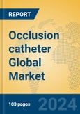 Occlusion catheter Global Market Insights 2023, Analysis and Forecast to 2028, by Manufacturers, Regions, Technology, Application, Product Type- Product Image