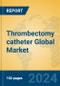 Thrombectomy catheter Global Market Insights 2023, Analysis and Forecast to 2028, by Manufacturers, Regions, Technology, Application, Product Type - Product Thumbnail Image