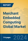 Merchant Embedded Computing Global Market Insights 2023, Analysis and Forecast to 2028, by Manufacturers, Regions, Technology, Product Type- Product Image