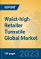 Waist-high Retailer Turnstile Global Market Insights 2023, Analysis and Forecast to 2028, by Manufacturers, Regions, Technology, Application, Product Type - Product Thumbnail Image