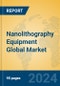 Nanolithography Equipment Global Market Insights 2023, Analysis and Forecast to 2028, by Manufacturers, Regions, Technology, Application, Product Type - Product Image