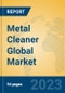 Metal Cleaner Global Market Insights 2023, Analysis and Forecast to 2028, by Manufacturers, Regions, Technology, Application, Product Type - Product Image