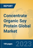 Concentrate Organic Soy Protein Global Market Insights 2023, Analysis and Forecast to 2028, by Manufacturers, Regions, Technology, Application, Product Type- Product Image