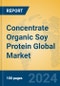 Concentrate Organic Soy Protein Global Market Insights 2023, Analysis and Forecast to 2028, by Manufacturers, Regions, Technology, Application, Product Type - Product Image