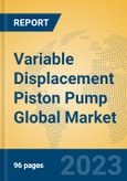 Variable Displacement Piston Pump Global Market Insights 2023, Analysis and Forecast to 2028, by Manufacturers, Regions, Technology, Product Type- Product Image