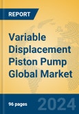 Variable Displacement Piston Pump Global Market Insights 2024, Analysis and Forecast to 2029, by Manufacturers, Regions, Technology, Product Type- Product Image