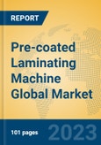 Pre-coated Laminating Machine Global Market Insights 2023, Analysis and Forecast to 2028, by Manufacturers, Regions, Technology, Application, Product Type- Product Image