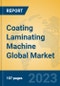 Coating Laminating Machine Global Market Insights 2023, Analysis and Forecast to 2028, by Manufacturers, Regions, Technology, Application, Product Type - Product Thumbnail Image