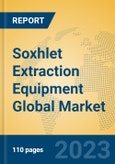 Soxhlet Extraction Equipment Global Market Insights 2023, Analysis and Forecast to 2028, by Manufacturers, Regions, Technology, Application, Product Type- Product Image
