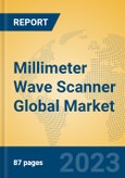 Millimeter Wave Scanner Global Market Insights 2023, Analysis and Forecast to 2028, by Manufacturers, Regions, Technology, Application, Product Type- Product Image