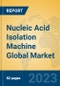 Nucleic Acid Isolation Machine Global Market Insights 2023, Analysis and Forecast to 2028, by Manufacturers, Regions, Technology, Application, Product Type - Product Image