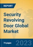 Security Revolving Door Global Market Insights 2023, Analysis and Forecast to 2028, by Manufacturers, Regions, Technology, Application, Product Type- Product Image