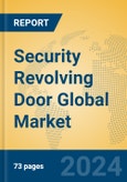 Security Revolving Door Global Market Insights 2023, Analysis and Forecast to 2028, by Manufacturers, Regions, Technology, Application, Product Type- Product Image