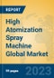 High Atomization Spray Machine Global Market Insights 2023, Analysis and Forecast to 2028, by Manufacturers, Regions, Technology, Application, Product Type - Product Thumbnail Image