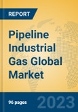 Pipeline Industrial Gas Global Market Insights 2023, Analysis and Forecast to 2028, by Manufacturers, Regions, Technology, Application, Product Type- Product Image