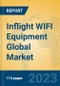 Inflight WIFI Equipment Global Market Insights 2023, Analysis and Forecast to 2028, by Manufacturers, Regions, Technology, Application, Product Type - Product Thumbnail Image