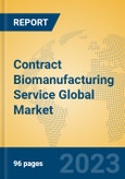 Contract Biomanufacturing Service Global Market Insights 2023, Analysis and Forecast to 2028, by Market Participants, Regions, Technology, Application, Product Type- Product Image